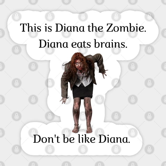 Don't be like Diana! Sticker by firstsapling@gmail.com